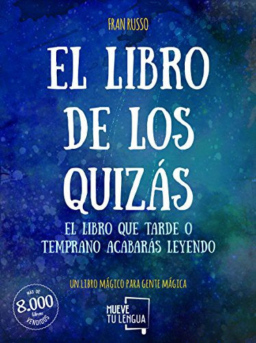 El libro de los quizás. El libro que tarde o temprano acabarás leyendo