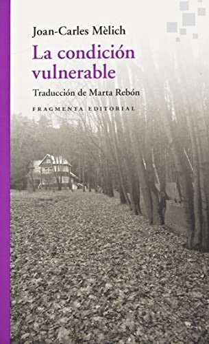 La condición vulnerable [Paperback] Mèlich, Joan-Carles and Rebón, Marta