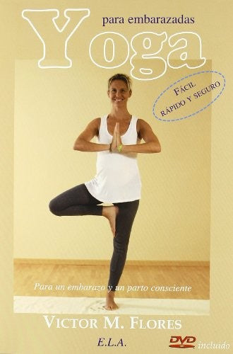 Yoga Para Embarazadas (Incluye Dvd) [Paperback] Flores, Victor M. and EDICIONES LIBRERIA ARGENTINA