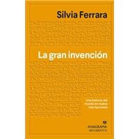 La gran invención. Una historia del mundo en nueve inscripciones [Paperback] Ferrara, Silvia