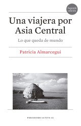 Una Viajera por Asia Central [Paperback] Almarcegui, Patricia